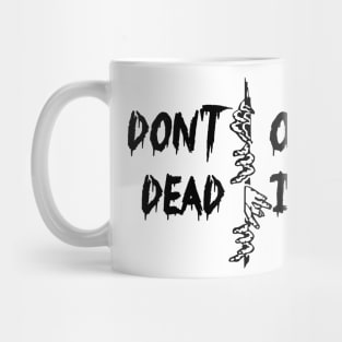 Don't open dead inside Mug